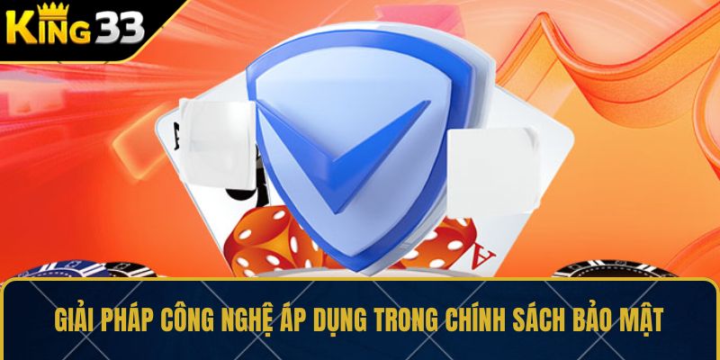 Giải pháp công nghệ áp dụng trong chính sách bảo mật 