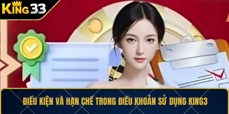 Điều kiện và hạn chế trong điều khoản sử dụng KING3