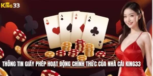 Thông Tin Giấy Phép Hoạt Động Chính Thức Của Nhà Cái King33