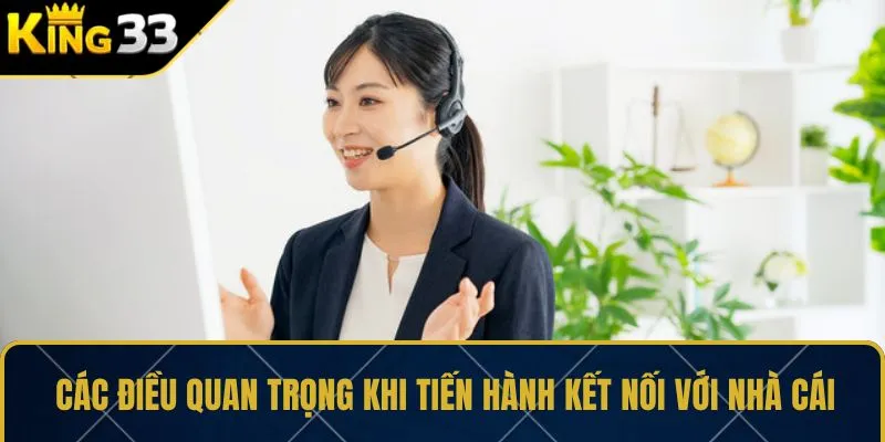 Các điều quan trọng khi tiến hành kết nối với nhà cái