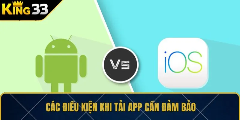Các điều kiện khi tải app cần đảm bảo