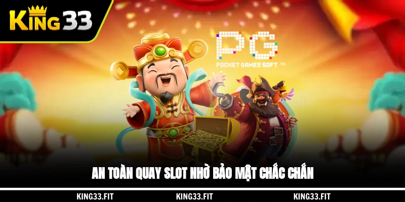 An toàn quay slot nhờ bảo mật chắc chắn
