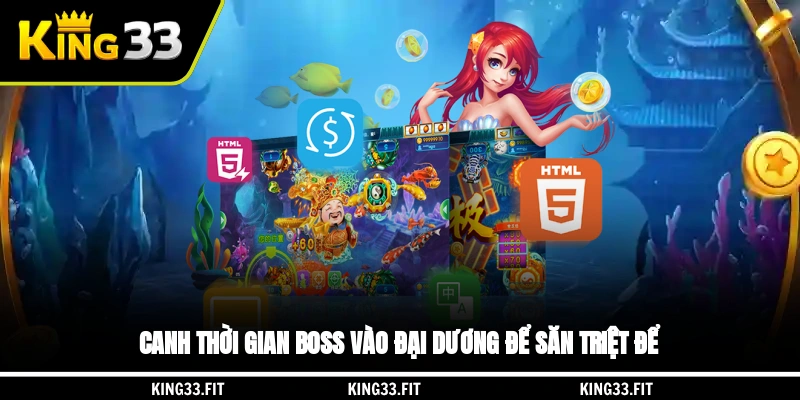 Canh thời gian boss vào đại dương để săn triệt để